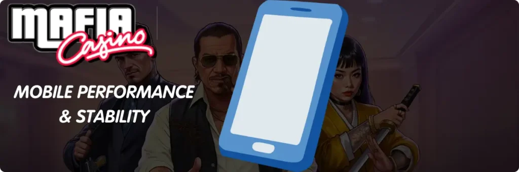 Mafia Casino mobile performance and stability overview