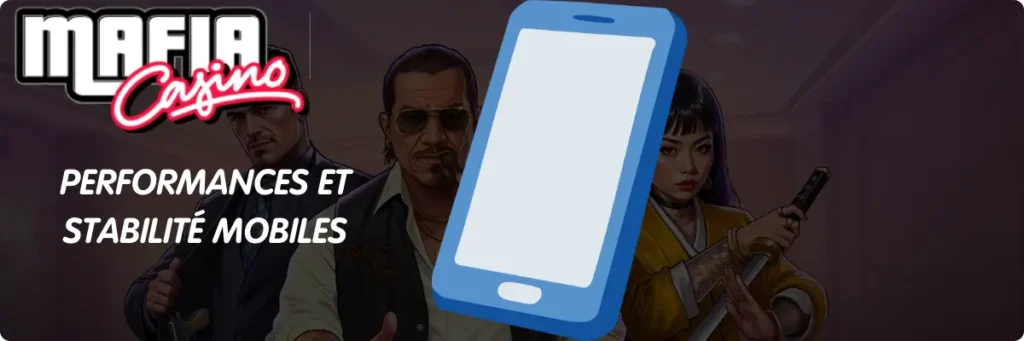 Aperçu des performances et de la stabilité mobile de Mafia Casino
