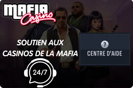 Support 24/7 et Centre d'aide de Mafia Casino